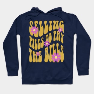 Pharmacy is Groovy Selling Pills to Pay the Bills Hoodie